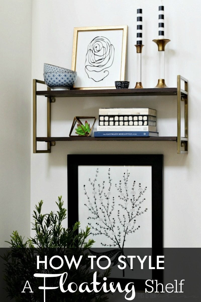 How To Style A Floating Shelf 5 Simple Tips To Create The Perfect Shelfie 4346