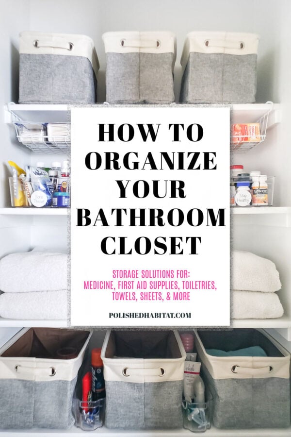 How To Organize A Bathroom Closet Polished Habitat   How To Organize Bathroom Closet 600x900 